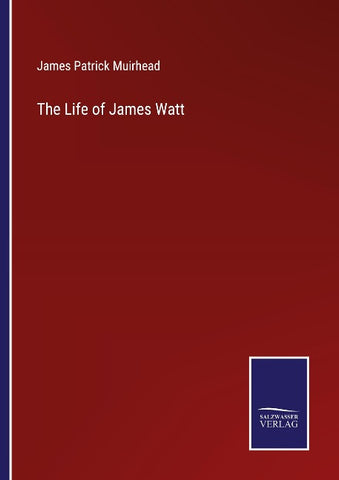 The Life of James Watt