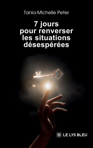 7 jours pour renverser les situations désespérées