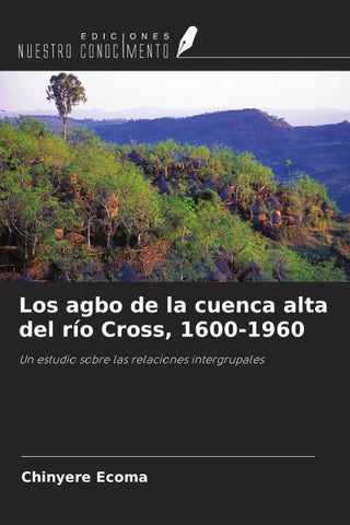 Los agbo de la cuenca alta del río Cross, 1600-1960