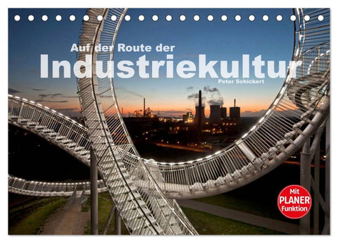Auf der Route der Industriekultur (Tischkalender 2026 DIN A5 quer), CALVENDO Monatskalender
