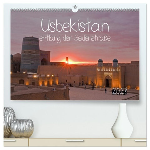 Usbekistan entlang der Seidenstraße (hochwertiger Premium Wandkalender 2027 DIN A2 quer), Kunstdruck in Hochglanz