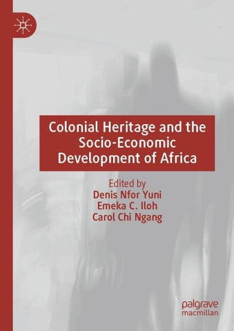 Colonial Heritage and the Socio-Economic Development of Africa