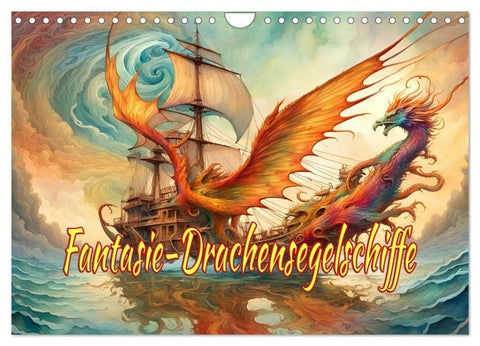 Fantasie-Drachensegelschiffe (Wandkalender 2027 DIN A4 quer), CALVENDO Monatskalender