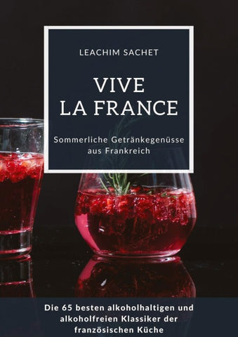Vive la France: Sommerliche Getränkegenüsse aus Frankreich