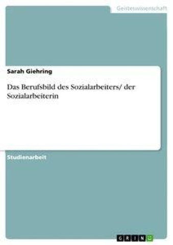 Das Berufsbild des Sozialarbeiters/ der Sozialarbeiterin