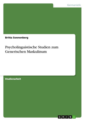 Psycholinguistische Studien zum Generischen Maskulinum