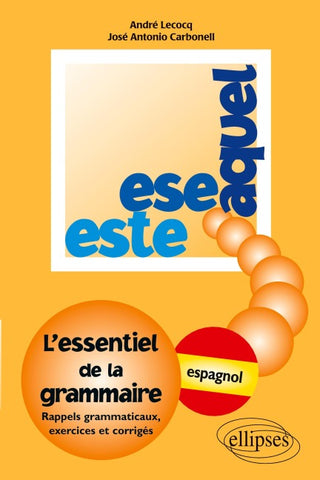Este, Ese, Aquel - L'essentiel de la grammaire - espagnol