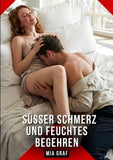 Süßer Schmerz und feuchtes Begehren