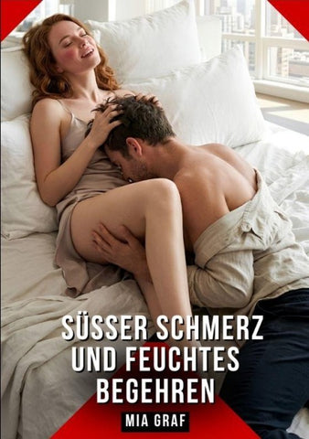 Süßer Schmerz und feuchtes Begehren