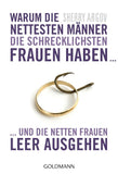 Warum die nettesten Männer die schrecklichsten Frauen haben