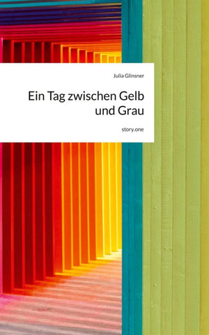 Ein Tag zwischen Gelb und Grau. by story.one