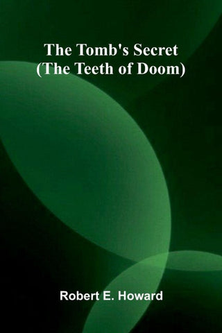 The Tomb's Secret (The Teeth of Doom)
