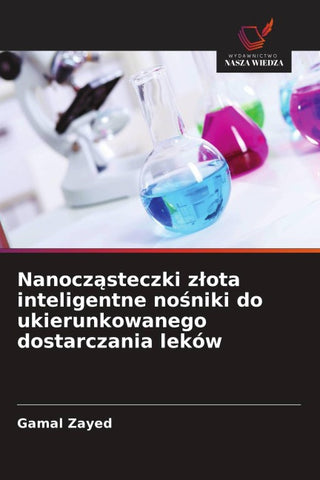 Nanocz¿steczki z¿ota inteligentne no¿niki do ukierunkowanego dostarczania leków