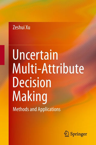 Uncertain Multi-Attribute Decision Making