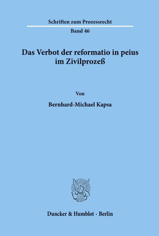 Das Verbot der reformatio in peius im Zivilprozeß.
