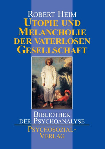 Utopie und Melancholie der vaterlosen Gesellschaft