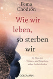 Wie wir leben, so sterben wir