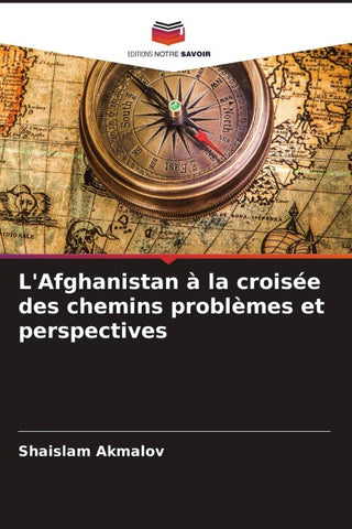 L'Afghanistan à la croisée des chemins problèmes et perspectives