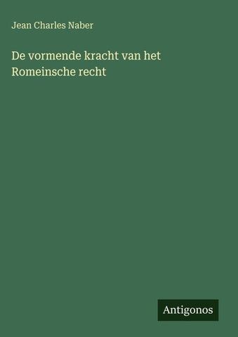 De vormende kracht van het Romeinsche recht