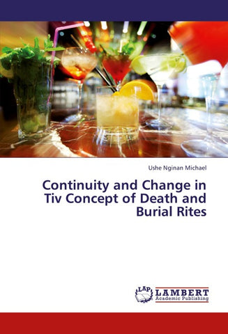 Continuity and Change in Tiv Concept of Death and Burial Rites
