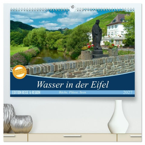 Bäche, Flüsse, Seen - Wasser in der Eifel (hochwertiger Premium Wandkalender 2027 DIN A2 quer), Kunstdruck in Hochglanz