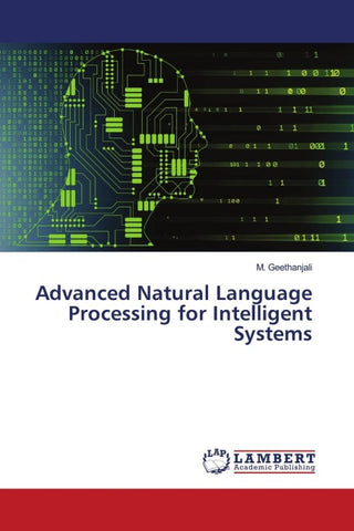 Advanced Natural Language Processing for Intelligent Systems