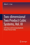 Two-dimensional Two Product Cubic Systems, Vol. III