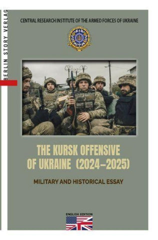 THE KURSK OFFENSIVE OF UKRAINE (2024—2025)
