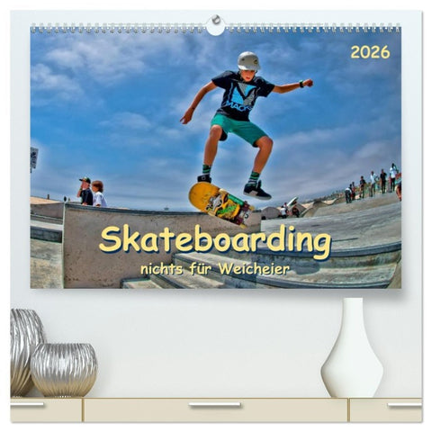 Skateboarding - nichts für Weicheier (hochwertiger Premium Wandkalender 2026 DIN A2 quer), Kunstdruck in Hochglanz