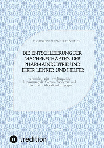Die Entschleierung der Machenschaften der Pharmaindustrie und ihrer Lenker und Helfer