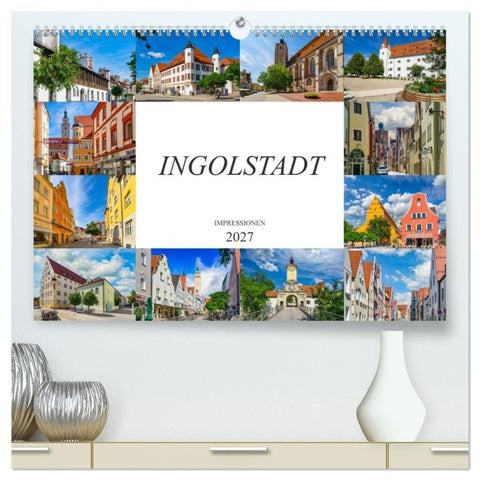 Ingolstadt Impressionen (hochwertiger Premium Wandkalender 2027 DIN A2 quer), Kunstdruck in Hochglanz