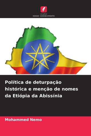 Política de deturpação histórica e menção de nomes da Etiópia da Abissínia
