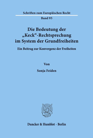 Die Bedeutung der "Keck'-Rechtsprechung im System der Grundfreiheiten.