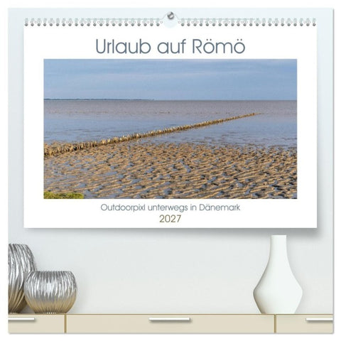 Urlaub auf Römö (hochwertiger Premium Wandkalender 2027 DIN A2 quer), Kunstdruck in Hochglanz