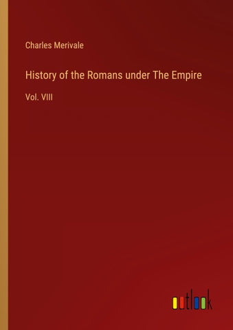History of the Romans under The Empire