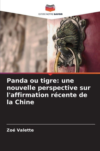 Panda ou tigre: une nouvelle perspective sur l'affirmation récente de la Chine