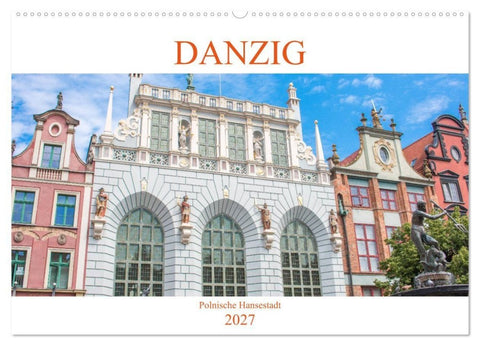 Danzig - Polnische Hansestadt (Wandkalender 2027 DIN A2 quer), CALVENDO Monatskalender