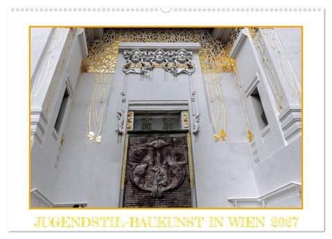 Jugendstil-Baukunst in Wien (Wandkalender 2027 DIN A2 quer), CALVENDO Monatskalender