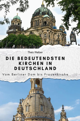 Die bedeutendsten Kirchen in Deutschland