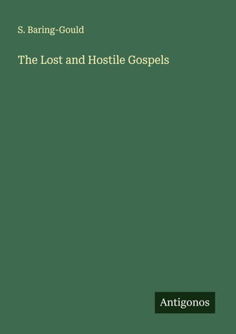 The Lost and Hostile Gospels