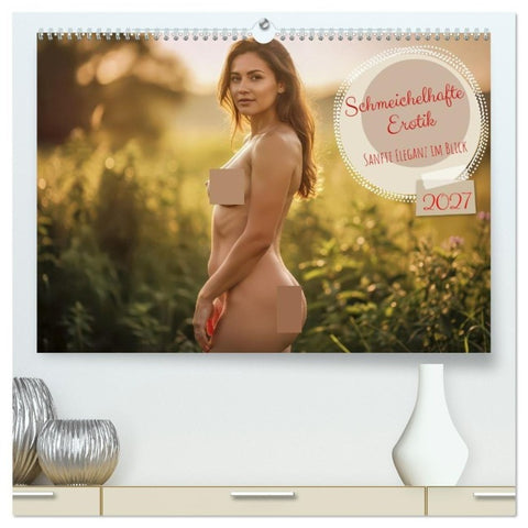 Schmeichelhafte Erotik (hochwertiger Premium Wandkalender 2027 DIN A2 quer), Kunstdruck in Hochglanz