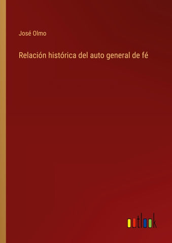 Relación histórica del auto general de fé