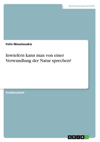 Inwiefern kann man von einer Verwandlung der Natur sprechen?