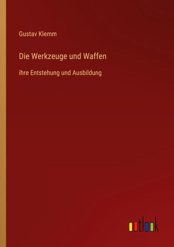 Die Werkzeuge und Waffen
