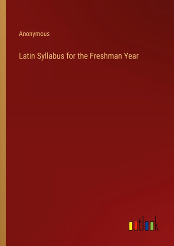 Latin Syllabus for the Freshman Year
