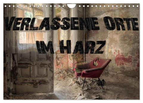 Verlassene Orte im Harz (Wandkalender 2027 DIN A4 quer), CALVENDO Monatskalender