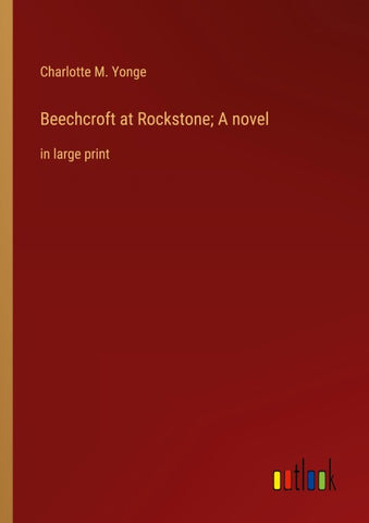 Beechcroft at Rockstone; A novel