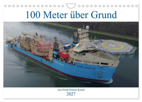 100 Meter über Grund - Am Nord-Ostsee-Kanal (Wandkalender 2027 DIN A4 quer), CALVENDO Monatskalender