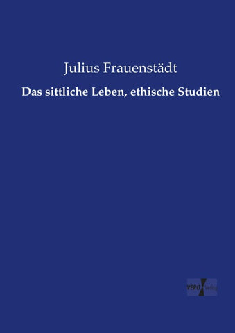 Das sittliche Leben, ethische Studien