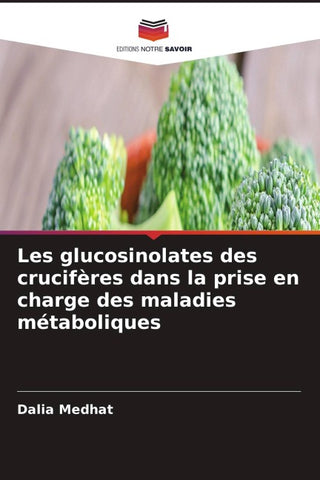 Les glucosinolates des crucifères dans la prise en charge des maladies métaboliques